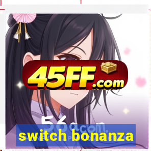 switch bonanza